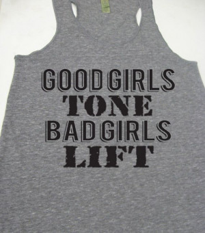 Good Girls Tone Bad Girls Lift. CROSSFIT Tank Top. by WorkItWear, $23 ...