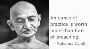 Mahatma Gandhi was known for doingwhat he preached and preach only ...