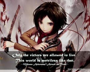 Only the victors are allowed to live. This world is merciless like ...