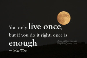 good thoughts about life - you only live once