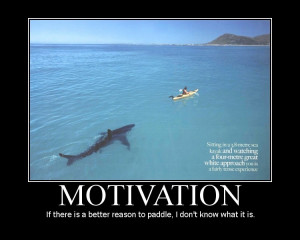the motivation that you're used to, but it is the type of motivation ...