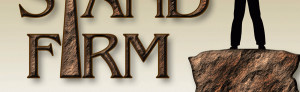 Stand Firm...