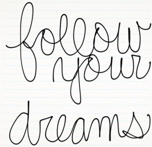 followyourdreams #prettyquotes #dreams #follow #cursive