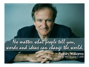 RIP Robin Williams - Words and Ideas Can Change the World