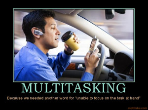multitasking-multitasking-demotivational-poster-1241715921.jpg