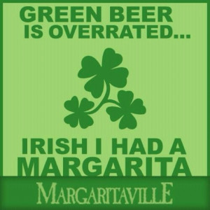 St. Patrick's Day Humor: Green Beer is overrated...