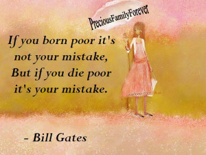 born poor it s not your mistake but if you die poor it s your mistake ...