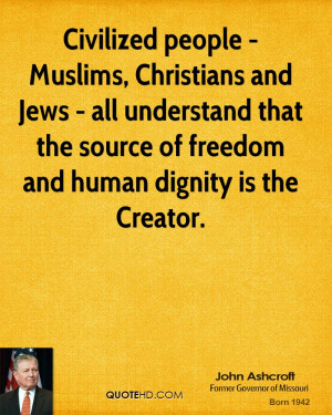 Civilized people - Muslims, Christians and Jews - all understand that ...