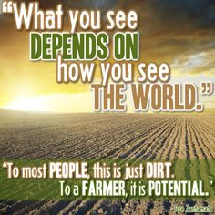 How often do you hear people call farm land, dirt? It's like holding ...