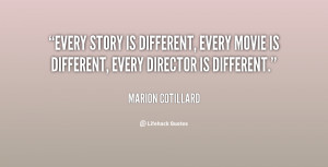 Every story is different, every movie is different, every director is ...