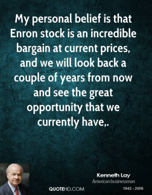 My personal belief is that Enron stock is an incredible bargain at ...