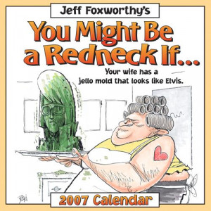 Jeff Foxworthy 39 s You Might Be a Redneck If 2007 Day toDay Calendar