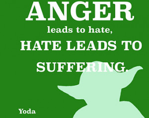 Yoda Quote: Fear is the path to the dark side. Fear leads to anger ...