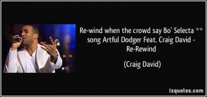 ... ** song Artful Dodger Feat. Craig David - Re-Rewind - Craig David