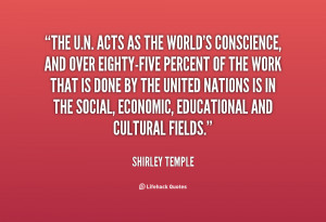 quote-Shirley-Temple-the-un-acts-as-the-worlds-conscience-33474.png