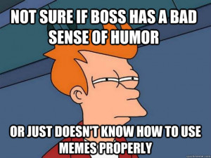 Bad Boss Jokes Quickmeme...