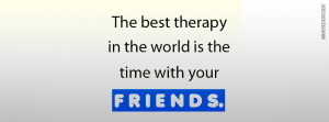 The Best Therapy In The World is Time With Your Friends Quote Picture