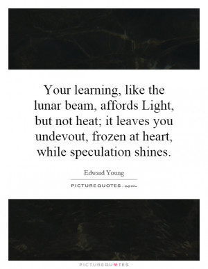... undevout, frozen at heart, while speculation shines. Picture Quote #1