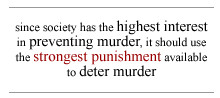 The death penalty prevents future murders.