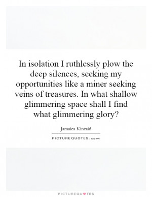 ... glimmering space shall I find what glimmering glory? Picture Quote #1