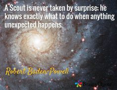 ... what to do when anything unexpected happens. / Robert Baden-Powell