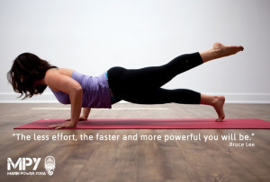 The less effort, the faster and more powerful you will be. – Bruce ...