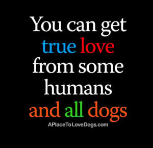 true-love-dog-quote-a-place-to-love-dogs-1378677622n4g8k.jpg