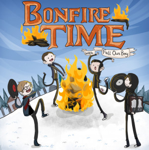 Fall Out Boy Song Quotes Bonfire time with fall out boy