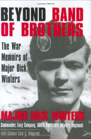 ... Band of Brothers: The War Memoirs of Major Dick Winters” as Want to