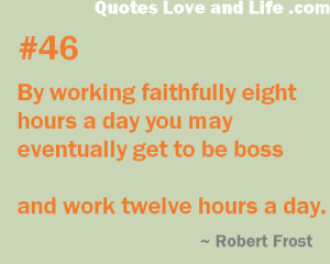 Quote for You: Business Quotes By Working Faithfully Eight Hours ...