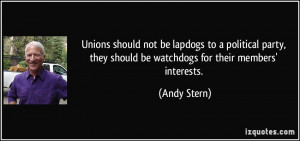 Unions should not be lapdogs to a political party, they should be ...