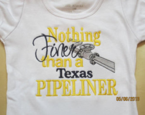 Nothing Finer than a Texas PIPELINE R Custom embroidered saying shirt ...