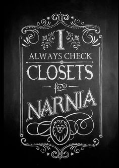 ... check closets for Narnia - The Lion, the Witch, and the Wardrobe More