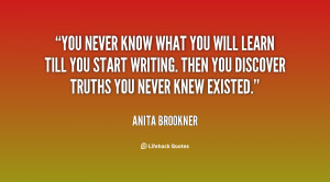 quote-Anita-Brookner-you-never-know-what-you-will-learn-115463.png