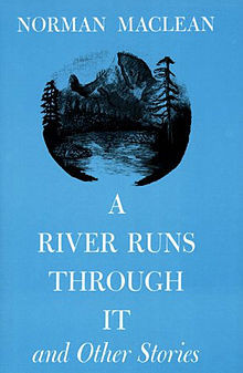 River Runs Through It Quotes And Meaning ~ A River Runs Through It ...