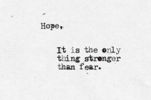 ... Quotes, Wisdom, Hope Quotes, Hunger Games, Hungergames, Fear