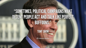 Sometimes, political campaigns make decent people act and talk like ...