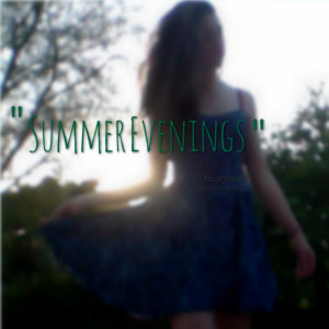 Quotes Picture: summer evenings