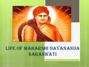 Life of Maharishi Dayananda Saraswati