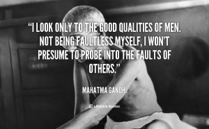 quote-Mahatma-Gandhi-i-look-only-to-the-good-qualities-41630_1.png