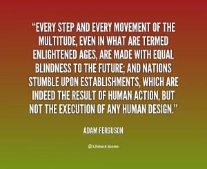 quote-Adam-Ferguson-every-step-and-every-movement-of-the-14572.png