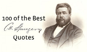 100 of the Best Charles Spurgeon Quotes
