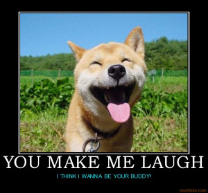 You make me laugh funny dog poster