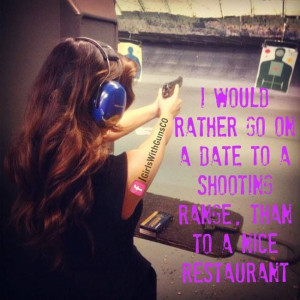 rather go shooting on a date than to a restaurant.