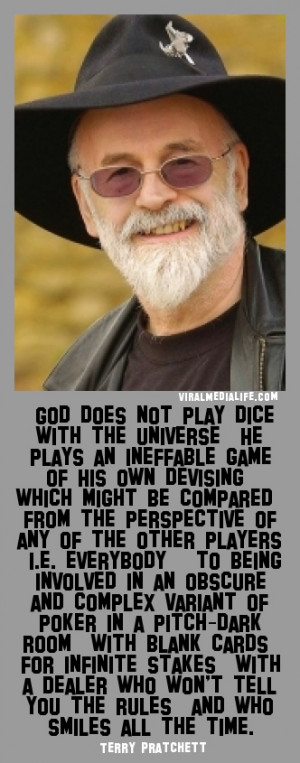 God does not play dice with th... Terry Pratchett