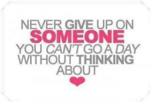 Never give up on someone