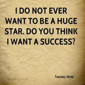 Tuesday Weld Quotes