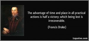 time and place in all practical actions is half a victory; which being ...