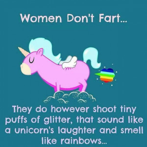 Women don't fart..