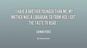 quote-Shimon-Peres-i-have-a-brother-younger-than-me-152517.png